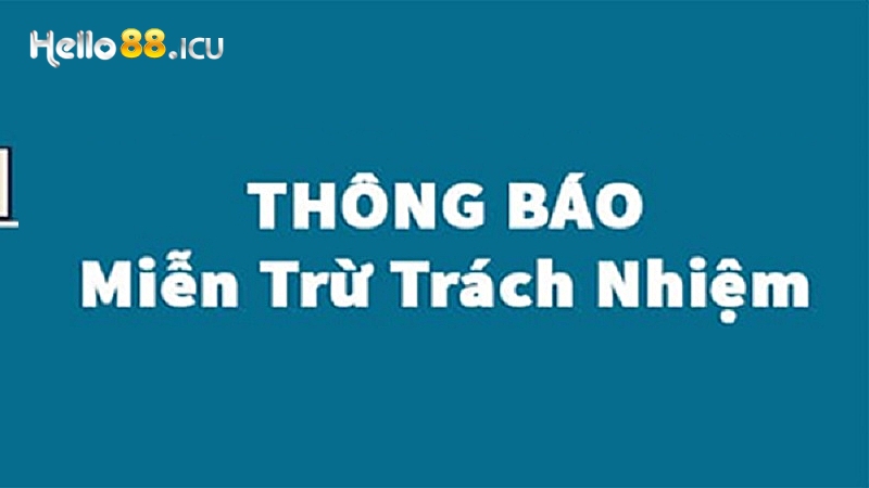 miễn trừ trách nhiệm của Hello88